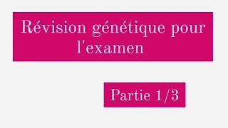 Révision Génétique pour lexamen L2 biologie [upl. by Biamonte]