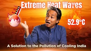 A Solution to the Pollution of Cooling India  Sonam Wangchuk [upl. by Charin542]