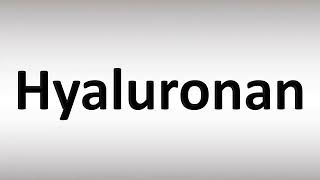 How to Pronounce Hyaluronan [upl. by Basilius]