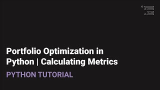 Portfolio Optimization in Python  Calculating the Sharpe Ratio [upl. by Kenleigh]