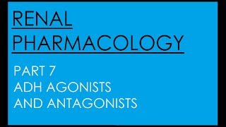 RENAL PHARMACOLOGY 7ADH Antidiuretics Hormone  Vasopressin  Agonists and Antagonists [upl. by Klemperer]