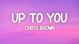 Chris Brown  Up To You Lyrics [upl. by Belinda]