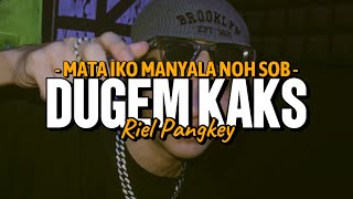 DUGEM KAKS  RIEL PANGKEY [upl. by Divd]