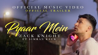 Zack Knight  Pyaar Mein Official Trailer ft Simran Kaur [upl. by Basham]