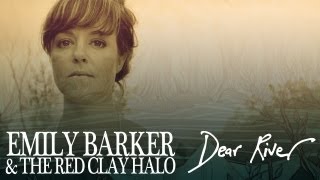 Dear River  Emily Barker amp The Red Clay Halo [upl. by Constance]