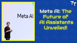 Meta AI The Future of AI Assistants Unveiled [upl. by Roe]