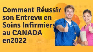 Comment Réussir son Entrevue en soins infirmiers au Canada Québec [upl. by Yniar]