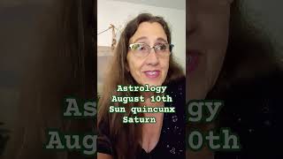 Astrology August 10th Sun quincunx Saturn patience adjustments [upl. by Ellainad]