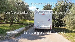 KroatienSlowenien 2019 von Vela Luka über Ston bis zur Insel Brac [upl. by Yecrad312]