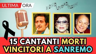 15 CANTANTI Famosi Italiani MORTI vincitori di SANREMO [upl. by Dnyletak]