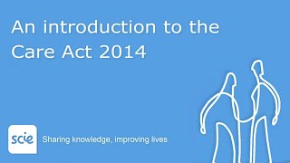 An introduction to the Care Act 2014 [upl. by Norwood937]