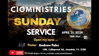 CIOMinistries Sunday Morning Live April 21 2024Open my eyes by Pastor Andrew Paku [upl. by Kreager165]