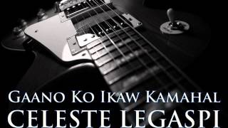 CELESTE LEGASPI  Gaano Ko Ikaw Kamahal HQ AUDIO [upl. by Celeste]