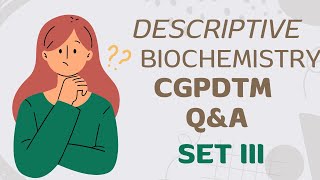 Practice questions of Descriptive Biochemistry Mains Set III [upl. by Nnek]