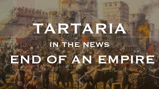 Tartaria in the News 55 The End of the Tartarian Empire [upl. by Gould]