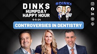 Humpday Happy Hour™ 196 DINKS talk Controversies in Dentistry [upl. by Lissner]