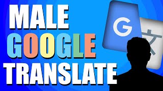 How To Change Google Translate Voice To Male Quick amp Easy [upl. by Milla354]