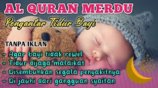 MUROTTAL PENGANTAR TIDUR BAYI GELISAH SUSAH TIDUR AGAR TIDUR AYAT SUCI ALQURAN PENGANTAR TIDUR BAYI [upl. by Mel]