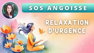 Relaxation durgence pour apaiser les émotions  Crise dangoisse  Anxiété  Attaque de panique [upl. by Tennaj]