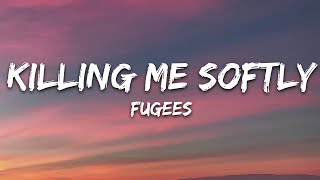 Fugees  Killing Me Softly Lyrics [upl. by Frazer]