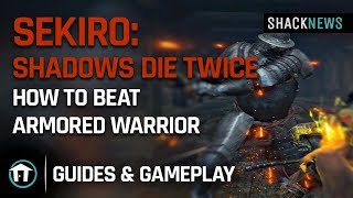 How to Beat Armored Warrior  Sekiro Shadows Die Twice [upl. by Nosydam]