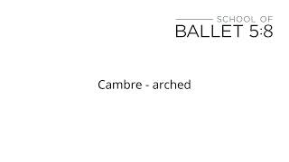 How to Pronounce Ballet Terms  Cambre [upl. by Garris]