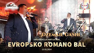 Part 7  EVROPSKO ROMANO BAL 13012024  Dzemail Gashi  Org Partija ROM [upl. by Blackburn722]