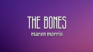 Maren Morris  The Bones Lyrics [upl. by Leede]