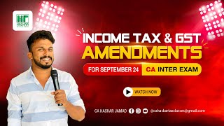 TAXATION AMENDMENTS  CA INTER SEP 24 [upl. by Dall296]