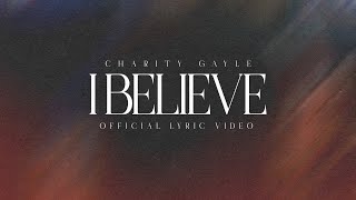 Charity Gayle  I Believe Live Official Lyric Video [upl. by Hultin]