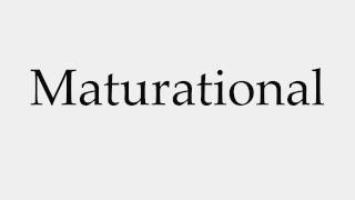 How to Pronounce Maturational [upl. by Reseda]