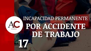 Incapacidad Permanente por Accidente de Trabajo Qué debes saber [upl. by Aitselec]