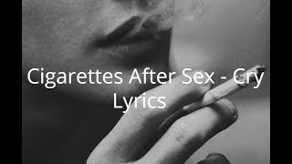 Cigarettes After Sex  Cry Lyrics [upl. by Namia]