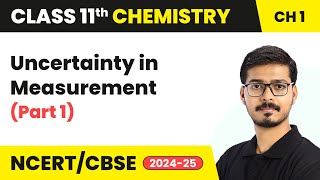 Uncertainty in Measurement Part 1  Some Basic Concepts of Chemistry Class 11 Chemistry Chapter 1 [upl. by Gemoets579]