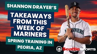 Shannon Drayers takeaways from this week of the Seattle Mariners Spring Training [upl. by Nreval]