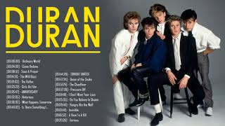 Duran Duran Greatest Hits Full Album  Duran Duran Best Songs Collection [upl. by Zaremski]