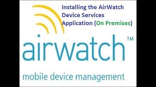 Installing the AirWatch Device Services Application On Premises Part04  How to Install Airwatch [upl. by Ransom]