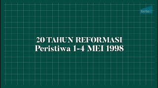 20 Tahun Reformasi 1  4 Mei 1998 [upl. by Aaronson]