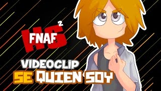 SE QUIEN SOY  VIDEOCLIP  LETRA  Edd00chan  DobleCero  FNAFHS 2 [upl. by Nesiaj507]