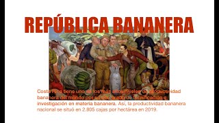 ¿ES COSTA RICA UNA REPÚBLICA BANANERA [upl. by Petes]