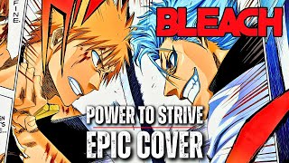 Power To Strive BLEACH OST Ichigo vs Grimmjow Epic Rock Cover [upl. by Billi]