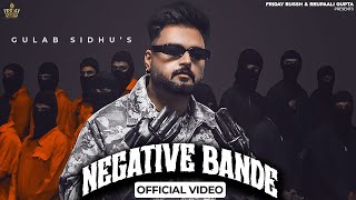 Gulab Sidhu  Negative Bande Official Video Kavvy Riyaaz  Showkidd  New Punjabi Song 2024 [upl. by Arratal]