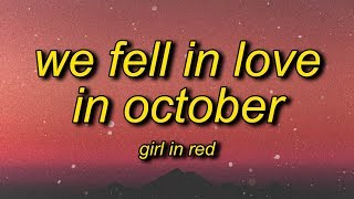 girl in red  we fell in love in october lyrics [upl. by Marrissa]