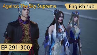 Eng Sub Against The Sky Supreme 291300 full episode highlights [upl. by Arakat]