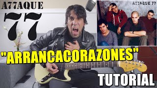 Como tocar quotArrancacorazonesquot de ATTAQUE 77 Tutorial Guitarra Acordes Rasgueo y Solos [upl. by Anneuq118]