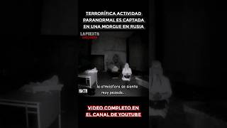 Terrorífica actividad paranormal es captada en una morgue en Rusia  fantasmas  top  terror [upl. by Eniarral]