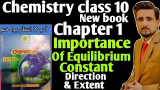 Chemistry class10 new book Chapter 1 importance of equilibrium constant Direction amp Extent Reaction [upl. by Benedetto]