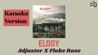 ElodyAdjustor X Floke Rose Karaoke Version [upl. by Nirraj733]