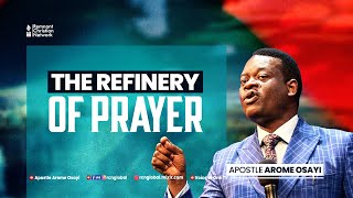 The Refinery of Prayer  Apostle Arome Osayi [upl. by Aiceled314]