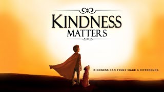 Kindness Matters Official full movie [upl. by Lockhart]